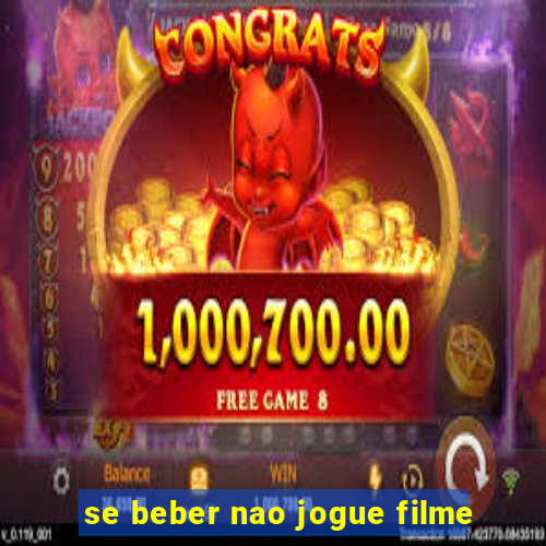 se beber nao jogue filme